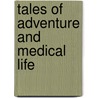 Tales of Adventure and Medical Life door Sir Arthur Conan Doyle