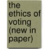 The Ethics of Voting (New in Paper)