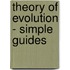 Theory of Evolution - Simple Guides