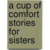 A Cup of Comfort Stories for Sisters door Colleen Sell