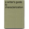A Writer's Guide to Characterization by Victoria Lynn Schmidt