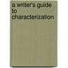 A Writer's Guide to Characterization door Victoria Lynn Schmidt