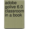 Adobe Golive 6.0 Classroom in a Book door Adobe Creative Team