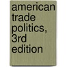 American Trade Politics, 3Rd Edition door I.M. Destler
