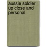 Aussie Soldier Up Close and Personal door Denny Neae