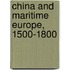 China and Maritime Europe, 1500-1800