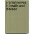 Cranial Nerves in Health and Disease