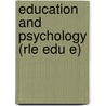 Education and Psychology (Rle Edu E) by Kieran Egan