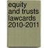 Equity and Trusts Lawcards 2010-2011