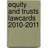 Equity and Trusts Lawcards 2010-2011 by Routledge