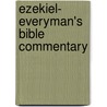Ezekiel- Everyman's Bible Commentary by Ralph H.H. Alexander