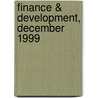 Finance & Development, December 1999 by International Monetary Fund