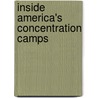 Inside America's Concentration Camps door John W.T.W.T. Dickerson