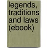 Legends, Traditions and Laws (Ebook) door Elias Johnson