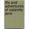 Life and Adventures of Calamity Jane door Calamity Jane