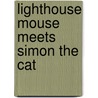 Lighthouse Mouse Meets Simon the Cat door Susan Anderson Coons