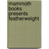 Mammoth Books Presents Featherweight door Robert Shearman