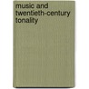 Music and Twentieth-Century Tonality door Paolo Susanni