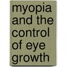 Myopia and the Control of Eye Growth door Lastciba Foundation Symposium