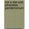Not a Star and Otherwise Pandemonium door Nick Hornby