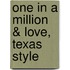 One in a Million & Love, Texas Style