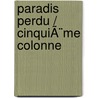 Paradis perdu / CinquiÃ¨me colonne by Ernest Hemingway