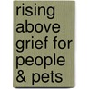 Rising Above Grief for People & Pets by Peter Kingsley