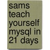 Sams Teach Yourself Mysql in 21 Days by Anthony Butcher