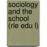 Sociology and the School (Rle Edu L) by Peter Woods