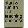 Start & Run an Esl Teaching Business door T. Nicole Pankratz -Bodner