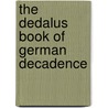 The Dedalus Book Of German Decadence door Ray Furness