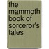 The Mammoth Book Of Sorceror's Tales