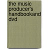 The Music Producer's Handbookand Dvd by Bobby Owsinski