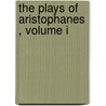 The Plays of Aristophanes , Volume I door Aristophanes Aristophanes