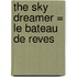 The Sky Dreamer = Le Bateau De Reves