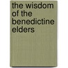 The Wisdom of the Benedictine Elders by Mark W.W. McGinnis