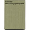 Translator Self-Training--Portuguese by Morry Sofer