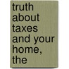 Truth About Taxes and Your Home, The by S. Kay Bell