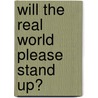 Will the Real World Please Stand Up? door John Stegmaier