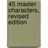 45 Master Characters, Revised Edition