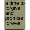 A Time to Forgive and Promise Forever door Marta Perry