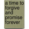 A Time to Forgive and Promise Forever by Marta Perry