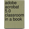 Adobe Acrobat 5.0 Classroom in a Book by Adobe Press
