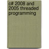 C# 2008 and 2005 Threaded Programming door Gaston Hillar
