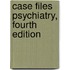 Case Files Psychiatry, Fourth Edition