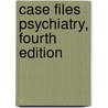 Case Files Psychiatry, Fourth Edition door Debra Klamen