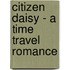 Citizen Daisy - a Time Travel Romance