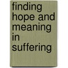 Finding Hope and Meaning in Suffering door Trystan Owain Owain Hughes