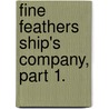 Fine Feathers Ship's Company, Part 1. door William Wymark Jacobs