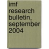 Imf Research Bulletin, September 2004 door Internation International Monetary Fund